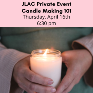 Private Event - JLAC Candle Making 101